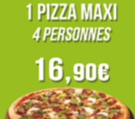 1 pizza Maxi à 16.90€ en livraison
