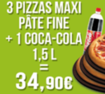 3 pizzas Maxi pâte fine + 1 coca 1.5L &#61; 34.90€